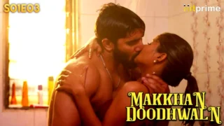 Makkhan Doodhwala – S01E03 – 2024 – Hindi Sex Web Series – HitPrime.App