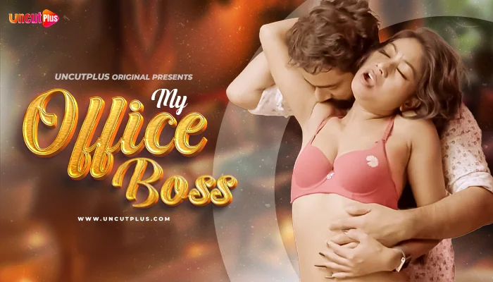 My Office Boss – S01E01 – 2024 – Hindi Uncut Sex Web Series – UncutPlus