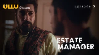 Estate Manager Part 1 – S01E03 – 2024 – Hindi Sex Web Series – Ullu