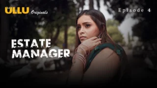 Estate Manager Part 1 – S01E04 – 2024 – Hindi Sex Web Series – Ullu