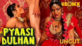 Pyaasi Dulhan – 2024 – Hindi Uncut Sex Short Film – NeonX