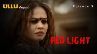 Red Light Part 1 – S01E03 – 2024 – Hindi Sex Web Series – Ullu