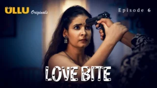 Love Bite Part 2 – S01E03 – 2024 – Hindi Sex Web Series – Ullu