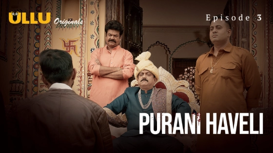 Purani Haveli Part 1 – S01E03 – 2024 – Hindi Sex Web Series – Ullu