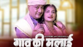 Gaon Ki Malai – S01E01 – 2024 – Hindi Sex Web Series – HitPrime