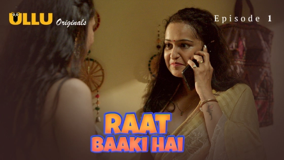 Raat Baaki Hai Part 1 – S01E01 – 2024 – Hindi Sex Web Series – Ullu