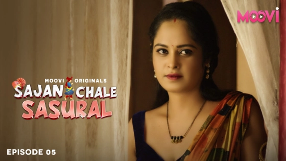 Sajan Chale Sasural – S01E05 – 2024 – Hindi Sex Web Series – Moovi