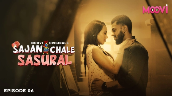 Sajan Chale Sasural – S01E06 – 2024 – Hindi Sex Web Series – Moovi