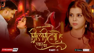 Silsila hai Pyaar ka – S01E02 – 2024 – Hindi Sex Web Series – Jalva