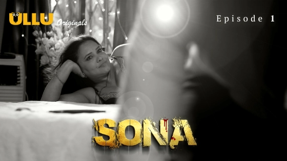 Sona Part 1 – S01E01 – 2024 – Hindi Sex Web Series – Ullu