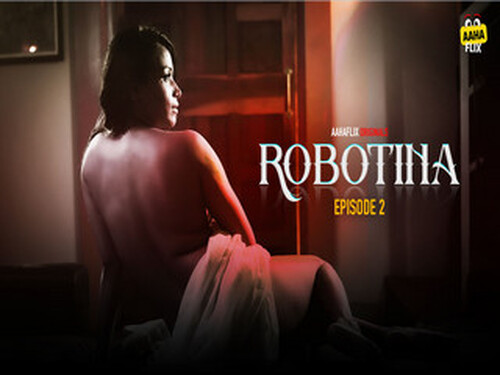 Robotina – S01E02 – 2024 – Hindi Sex Web Series – AahaFlix