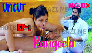 Rangeela – S01E01 – 2024 – Hindi Sex Web Series – Moodx