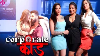 Corporate Kaand – S01E01 – 2024 – Hindi Sex Web Series – HulChul