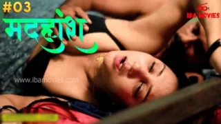 Madhuhosh – E03 – Hindi Sex Web Series – Ibamovies