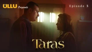 Taras Part 1 – E03 – 2024 – Hindi Sex Web Series – Ullu