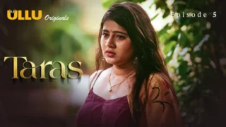 Taras Part 2 – E02 – 2024 – Hindi Sex Web Series – Ullu