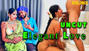 Elegant Love – 2024 – Hindi Uncut Sex Short Film – Neonx