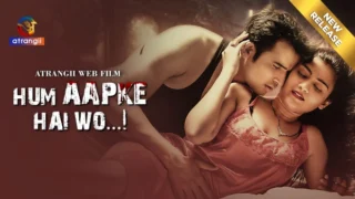 Hum Aapke Hai Wo – 2024 – Hindi Sex Short Film – Atrangii