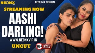 Aashi Darling – 2025 – Hindi Uncut Sex Short Film – Neonx