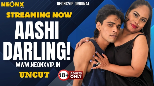 Aashi Darling – 2025 – Hindi Uncut Sex Short Film – Neonx
