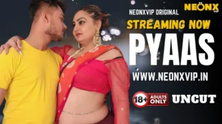 Pyaas – 2025 – Hindi Uncut Sex Short Film – Neonx