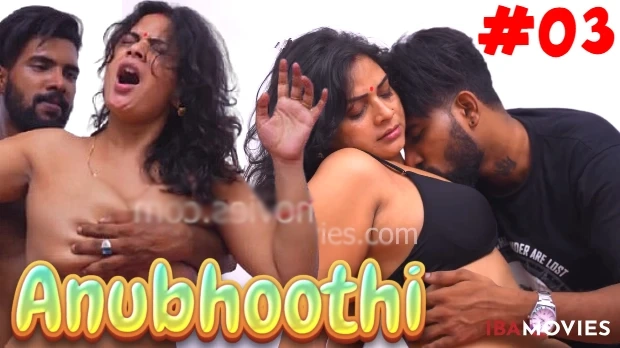 Anubhoothi – E03 – Hindi Sex Web Series – Ibamovies