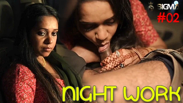 Night Work – E02 – 2025 – Malayalam Sex Web Series – Sigmaseries