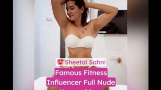 SHEETAL SAHNI Full Nude Home Masturbation Video