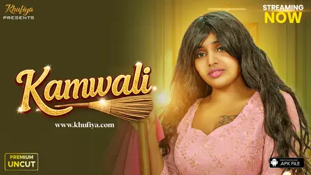 Kamwali – 2026 – Uncut Hindi Sex Web Series – Khufiya