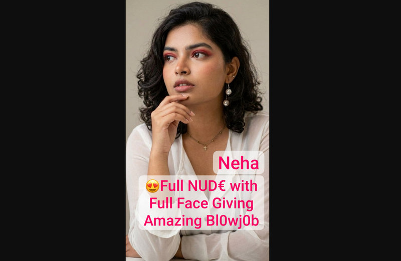 NEHA Beautiful Actress & Model Nude Latest Most Exclusive Giving Hard Blowjob Video