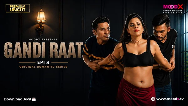 Gandi Raat – E03 – 2026 – Hindi Sex Web Series HD – MoodX
