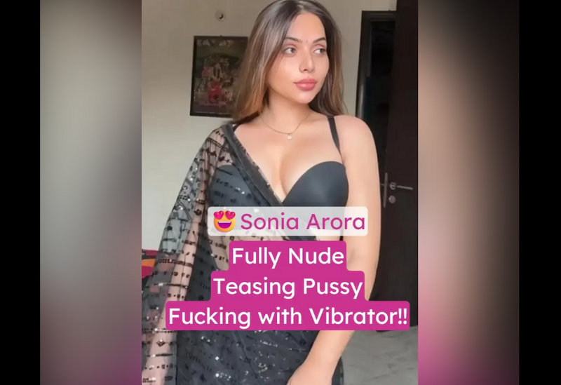 Sonia Arora Nude Leaked Shows Off Her Body Teasing And Wet Hairy Pussy Masturbation With Vibrator