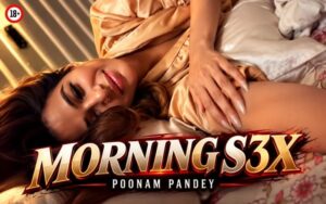Morning Sex – 2026 – Poonam Pandey Nude Video